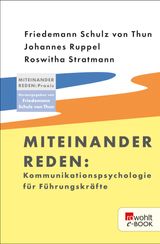 MITEINANDER REDEN: KOMMUNIKATIONSPSYCHOLOGIE FR FHRUNGSKRFTE
MITEINANDER REDEN PRAXIS