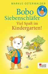 BOBO SIEBENSCHLFER: VIEL SPASS IM KINDERGARTEN!
BOBO SIEBENSCHLFER: NEUE ABENTEUER ZUM VORLESEN AB 3 JAHRE