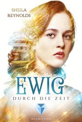 EWIG DURCH DIE ZEIT (DIE EWIG-SAGA 1)
DIE EWIG-SAGA