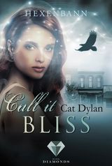 CALL IT BLISS. HEXENBANN (EIN SPIN-OFF DER 