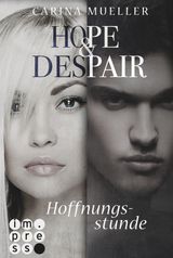 HOPE & DESPAIR 3: HOFFNUNGSSTUNDE
HOPE & DESPAIR