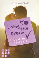 LIVING THE DREAM. LIEBE KENNT KEINEN PLAN
DIE DREAM-REIHE