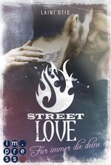 STREET LOVE. FR IMMER DIE DEINE (STREET STORIES 1)
STREET STORIES