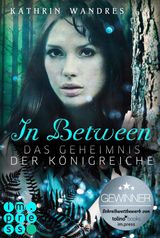 IN BETWEEN. DAS GEHEIMNIS DER KNIGREICHE (BAND 1)
IN BETWEEN