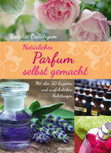 NATRLICHES PARFUM SELBST GEMACHT