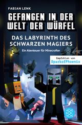 GEFANGEN IN DER WELT DER WRFEL. DAS LABYRINTH DES SCHWARZEN MAGIERS. EIN ABENTEUER FR MINECRAFTER
GEFANGEN IN DER WELT DER WRFEL