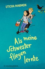 ALS MEINE SCHWESTER FLIEGEN LERNTE