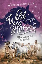 WILD HORSES  ALBA UND DER RUF DER FREIHEIT
WILD HORSES