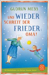 UND WIEDER SCHREIT DER FRIEDER OMA
OMA UND FRIEDER