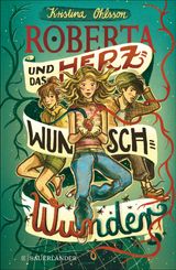 ROBERTA UND DAS HERZWUNSCHWUNDER