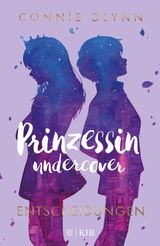 PRINZESSIN UNDERCOVER  ENTSCHEIDUNGEN
PRINZESSIN UNDERCOVER