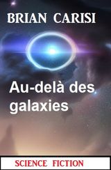 AU-DEL DES GALAXIES: SCIENCE FICTION