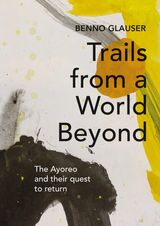 TRAILS FROM A WORLD BEYOND