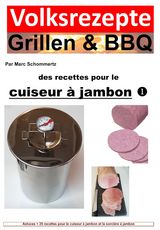 RECETTES FOLKLORIQUES GRILLADES & BBQ  RECETTES POUR LE CUISEUR  JAMBON