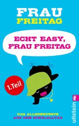 ECHT EASY, FRAU FREITAG! (TEIL 1)