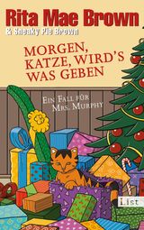 MORGEN, KATZE, WIRD'S WAS GEBEN
EIN MRS.-MURPHY-KRIMI