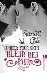 UNDER YOUR SKIN. BLEIB BEI MIR
UNDER YOUR SKIN