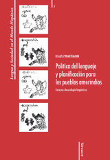 POLTICA DEL LENGUAJE Y PLANIFICACIN PARA LOS PUEBLOS AMERINDIOS: ENSAYOS DE ECOLOGA LINGSTICA
LENGUA Y SOCIEDAD EN EL MUNDO HISPNICO