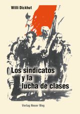 LOS SINDICATOS Y LA LUCHA DE CLASES