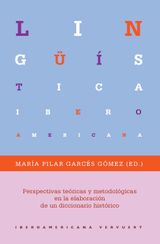 PERSPECTIVAS TERICAS Y METODOLGICAS EN LA ELABORACIN DE UN DICCIONARIO HISTRICO
LINGSTICA IBEROAMERICANA