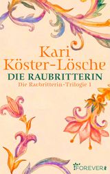 DIE RAUBRITTERIN
DIE RAUBRITTERIN-TRILOGIE