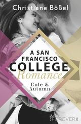 COLE & AUTUMN  A SAN FRANCISCO COLLEGE ROMANCE
COLLEGE-WG-REIHE