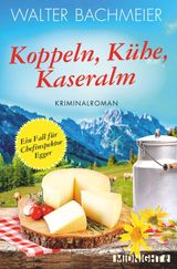 KOPPELN, KHE, KASERALM
EIN-KOMMISSAR-EGGER-KRIMI