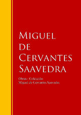 OBRAS - COLECCIN DE MIGUEL DE CERVANTES
BIBLIOTECA DE GRANDES ESCRITORES