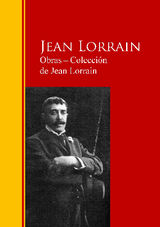 OBRAS ? COLECCIN  DE JEAN LORRAIN
BIBLIOTECA DE GRANDES ESCRITORES