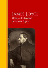 OBRAS ? COLECCIN  DE JAMES JOYCE
BIBLIOTECA DE GRANDES ESCRITORES