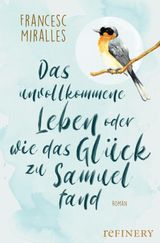 DAS UNVOLLKOMMENE LEBEN ODER WIE DAS GLCK ZU SAMUEL FAND