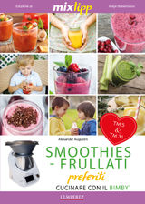 MIXTIPP:  SMOOTHIES-FRULLATI PREFERITE (ITALIANO)
KOCHEN MIT DEM THERMOMIX