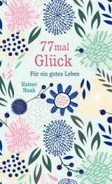 77 MAL GLCK
GESCHENKBCHER VON RAINER HAAK