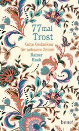 77 MAL TROST
GESCHENKBCHER VON RAINER HAAK