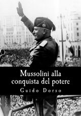 MUSSOLINI ALLA CONQUISTA DEL POTERE