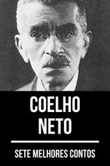 7 MELHORES CONTOS DE COELHO NETO
7 MELHORES CONTOS