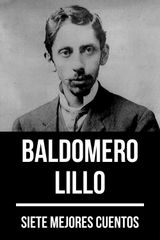 7 MEJORES CUENTOS DE BALDOMERO LILLO
7 MEJORES CUENTOS