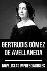 NOVELISTAS IMPRESCINDIBLES - GERTRUDIS GMEZ DE AVELLANEDA
NOVELISTAS IMPRESCINDIBLES