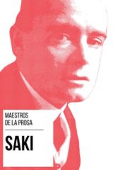 MAESTROS DE LA PROSA - SAKI
MAESTROS DE LA PROSA