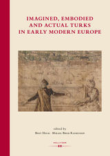 IMAGINED, EMBODIED AND ACTUAL TURKS IN EARLY MODERN EUROPE
OTTOMANIA