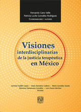 VISIONES INTERDISCIPLINARIAS DE LA JUSTICIA TERAPUTICA EN MXICO