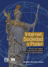 INTERNET, SOCIEDAD Y PODER. DEMOCRACIA DIGITAL: COMUNICACIN POLTICA EN LA ERA DE LA HIPERMEDIACIN