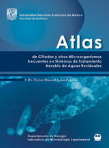 ATLAS DE CILIADOS Y OTROS MICROORGANISMOS FRECUENTES EN PLANTAS DE SISTEMAS AEROBIO DE AGUAS RESIDUALES