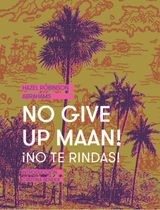 NO GIVE UP MAAN! NO TE RINDAS!
VINDICTAS