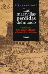 LAS MARAVILLAS PERDIDAS DEL MUNDO
HISTORIA Y CULTURA