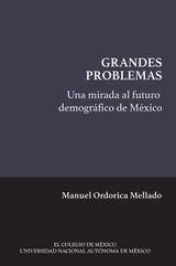 UNA MIRADA AL FUTURO DEMOGRFICO DE MXICO
GRANDES PROBLEMAS