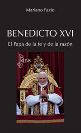 BENEDICTO XVI. EL PAPA DE LA FE Y DE LA RAZN