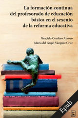 LA FORMACIN CONTINUA DEL PROFESORADO DE EDUCACIN BSICA EN EL SEXENIO DE LA REFORMA EDUCATIVA