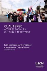 CUAUTEPEC. ACTORES SOCIALES, CULTURA Y TERRITORIO