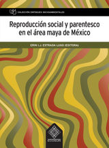 REPRODUCCIN SOCIAL Y PARENTESCO EN EL REA MAYA DE MXICO